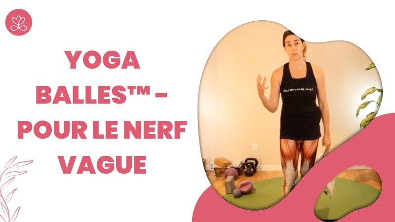 3. Yoga Balles™️ - Pour le nerf vague avec Mireille Martel